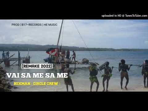 Vai Sa Me Sa Me (Remake 2022 ) Boxman [ Circle Crew ] Mamzy Vibez 2022