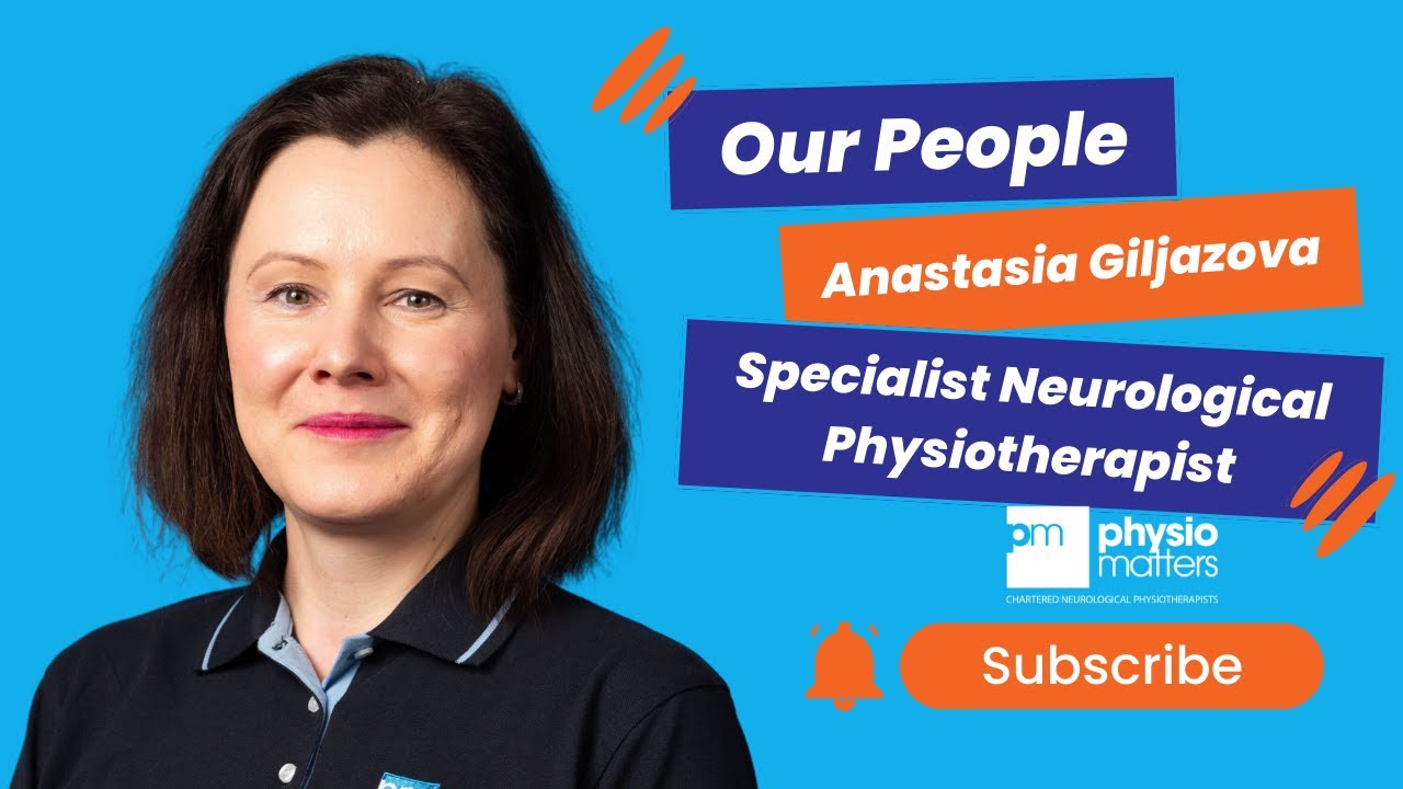 Physio Matters - Meet Anastasia - Specialist Neurological Physiotherapist