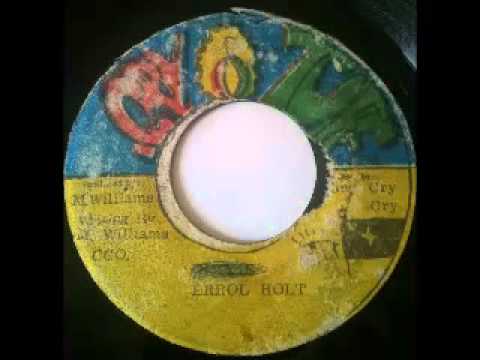 ERROL HOLT - Who  have eyes to see + version (1976 Cry tuff)