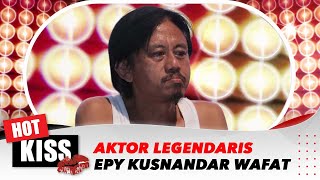 Download lagu Berita Duka, Epy Kusnandar Tutup Usia di 61 Tahun | Hot Kiss mp3