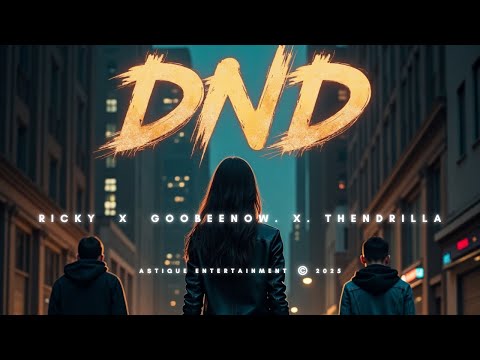 DND - Ricky feat. Goobeenow & Thendrilla (Prod. by - @Mr.sxdchords )