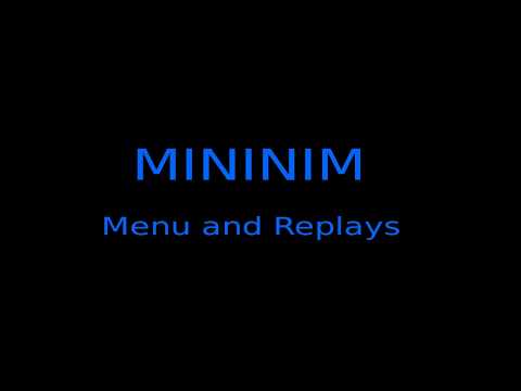 MININIM Menu and Replays