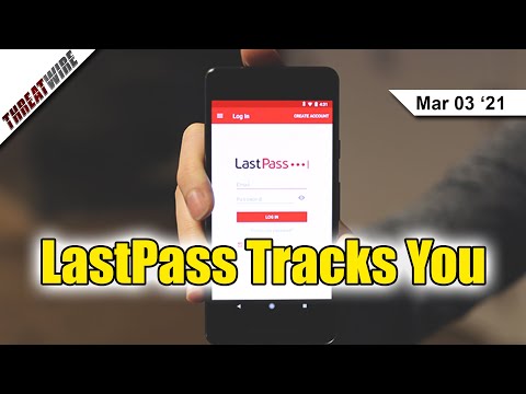 LastPass Tracks Android Users - ThreatWire