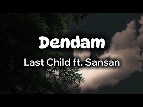 Last Child ft. Sansan - Dendam (lirik)