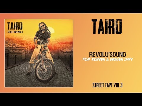 Taïro ft. Kenyon & Dragon Davy - Revolu'Sound