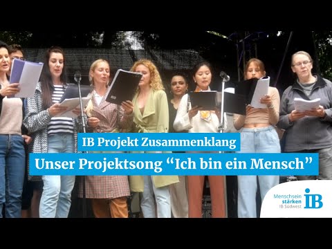 Projektsong "Zusammenklang" IB Friedberg: "Ich bin ein Mensch"