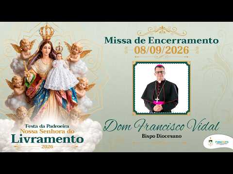 Dia Festivo: Missa de Encerramento - Festa de Nossa Senhora do Livramento - 2026