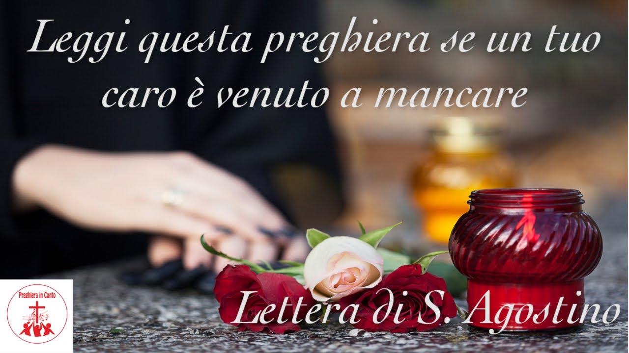 Watch Now Leggi questa preghiera se un tuo caro è venuto a mancare - Lettera di S. Agostino Leggi questa preghiera se un tuo caro è venuto a mancare - Lettera di S. Agostino