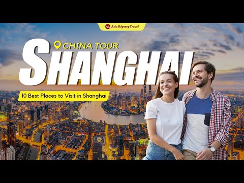 10 Best Places to Visit in Shanghai | Shanghai Travel Guide 2024