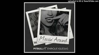 Pitbull feat. Enrique Iglesias - Messin' Around