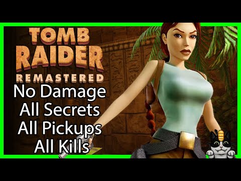 Tomb Raider 1 Remastered (PC) - No Damage 100% (All Kills, All Secrets, All Pickups)