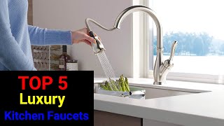 Best Luxury Kitchen Faucets Reviews [TOP 5 PICKS]