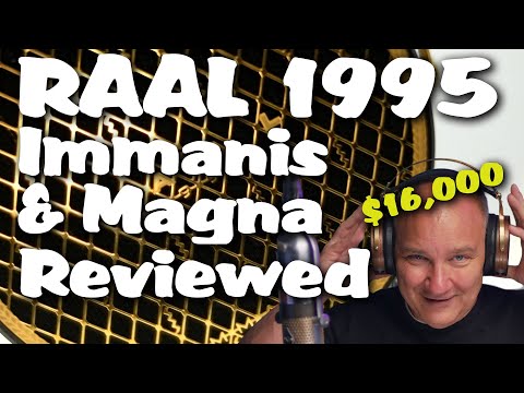 Raal 1995 Immanis & Magna Vollständige Rezension – Kopfhörer im Wert von 16.000 US-Dollar!