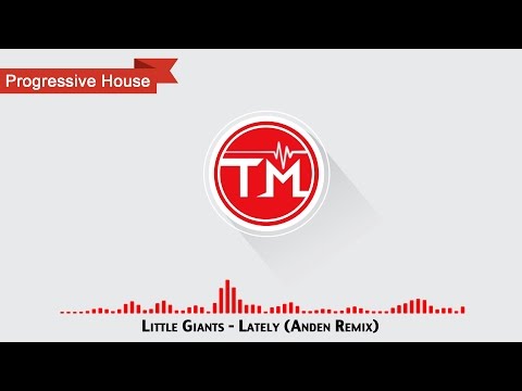 Little Giants - Lately (Anden Remix)