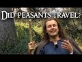 Did medieval PEASANTS TRAVEL?