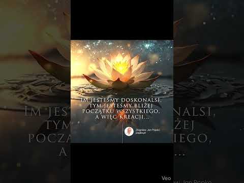 [Encyklopedia Wiedzy Duchowej] Im jesteśmy doskonalsi, tym jesteśmy bliżej początku wszystkiego, a więc kreacji… Zbigniew Jan Pop