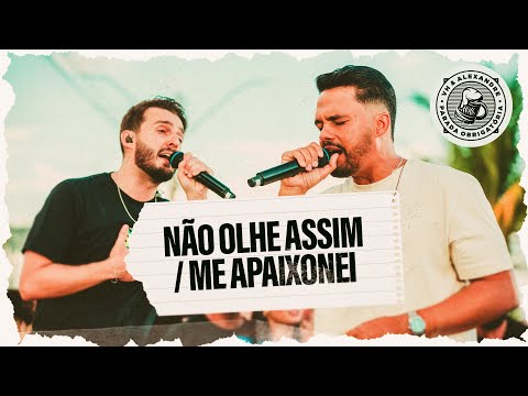 VH e Alexandre - Não Olhe Assim / Me Apaixonei | #ParadaObrigatória