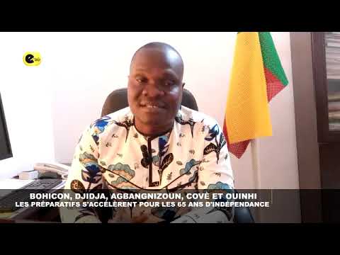 🛑Bohicon, Djidja, Agbangnizoun, Covè et Ouinhi : les préparatifs s'accélèrent pour les 65 ans d'...