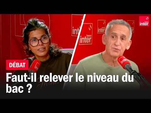 Faut-il relever le niveau du bac ? Le débat de la grande matinale