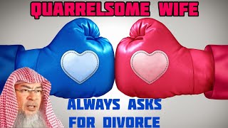Quarrelsome wife always asks for divorce in arguments, returned mahr Are we divorced assim al hakeem