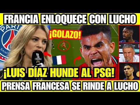 ¡ESCÁNDALO MUNDIAL! LUIS DÍAZ HUMILLA AL PSG Y PRENSA FRANCESA SE RINDE A LUCHO
