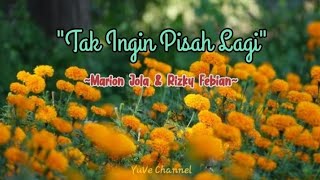 Download lagu Marion Jola ft.Rizky Febian ~ Tak Ingin Pisah Lagi | Lirik mp3 Download lagu Marion Jola ft.Rizky Febian ~ Tak Ingin Pisah Lagi | Lirik mp3