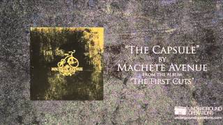 Machete Avenue - The Capsule