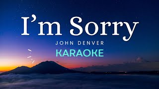 I&#39;m Sorry - John Denver (Karaoke)