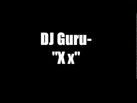 DJ Guru- X x