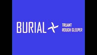 Burial - Truant (2012) - part