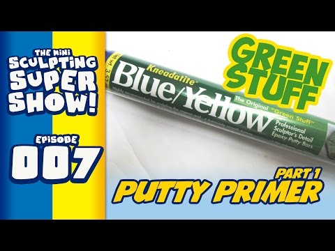 Mini Sculpting Super Show Ep 7 Putty Primer Part 1 - Greenstuff