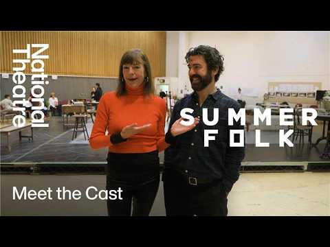 Summerfolk | Meet The Cast | National Theatre