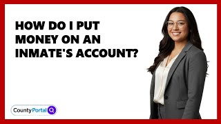 How Do I Put Money On An Inmate's Account