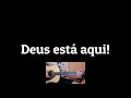 Deus Esta Aqui