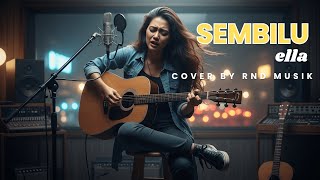 Download lagu SEMBILU - ELLA || Slow Rock Cover RnD Musik mp3