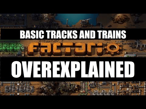 Factorio OVEREXPLAINED - Episode 11 - Basic Tracks & Trains