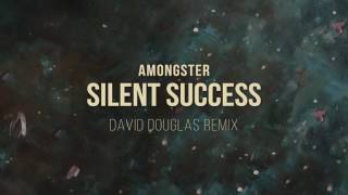 Amongster - Silent Success (David Douglas Remix)