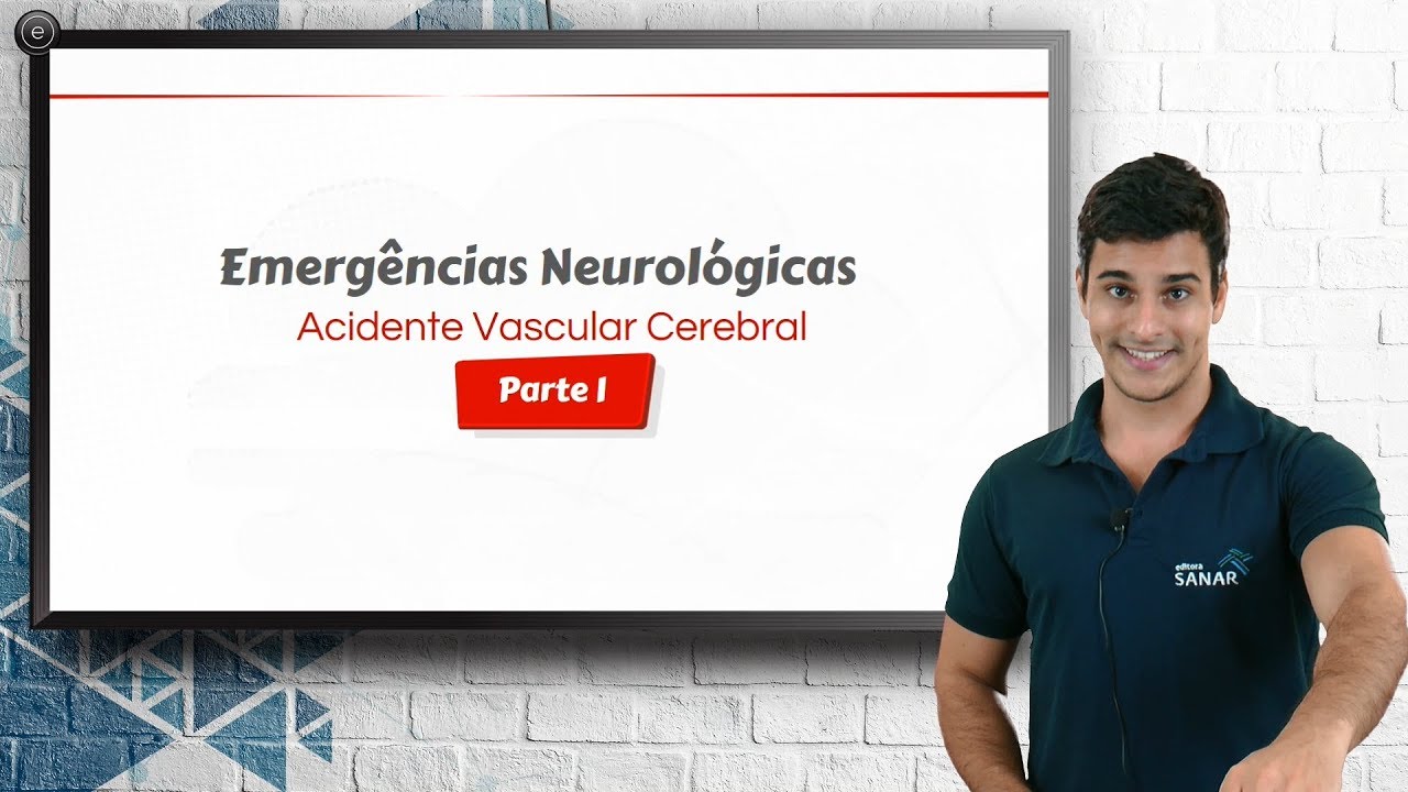 Acidente Vascular cerebral (AVC / AVE) - Aula Parte 1 - Manejo inicial   SanarFlix