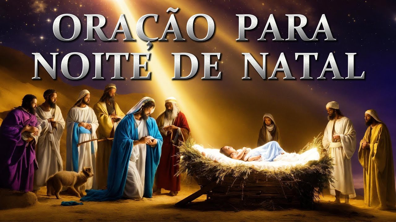 ORAÇÃO PARA UMA NOITE DE NATAL ABENÇOADA #fe #amor #orar #salmo #oração