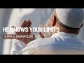 He Knows Your Limits A Deep Reflection On Surah Al Baqarah 2 286