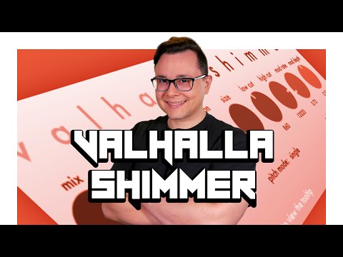 Valhalla Shimmer: How to Create Lush Soundscapes