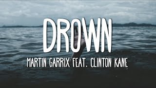 Martin Garrix feat. Clinton Kane - Drown (Lyrics) Martin Garrix feat. Clinton Kane - Drown (Lyrics)