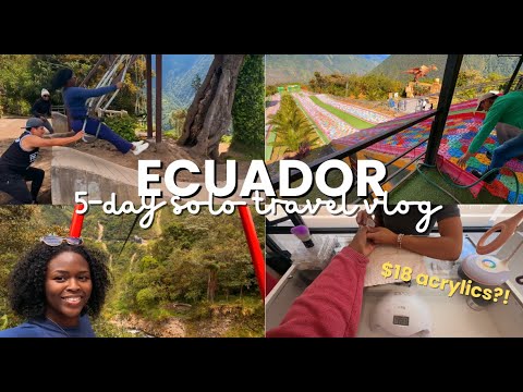 5 day Ecuador Solo Trip | $18 Nails, Nature, Slide | Quito & Baños | Travel Vlog | Ayo Does Ecuador