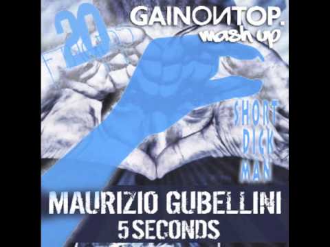 Gubellini vs 20 Fingers - 5 Seconds Dick Man (Gain on Top Mash Up)