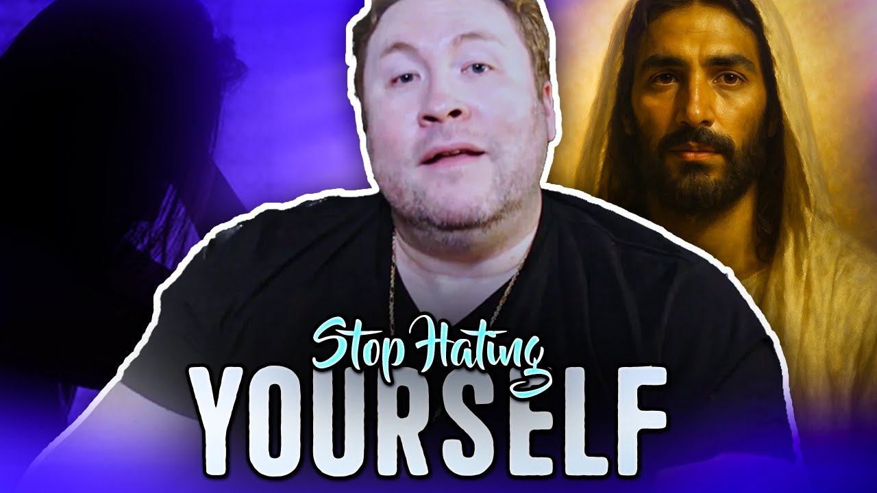 Stop Hating Yourself - God has something better for YOU!