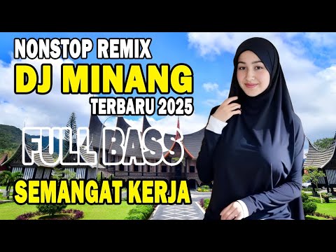 DJ Minang Semangat Kerja - Remix Minang Asli Full Basss - Lagu Minang Asli Terbaru 2025