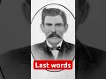 Doc Holliday’s Last Words