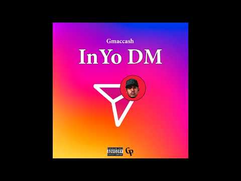 GmacCash - In Yo DM (Audio)