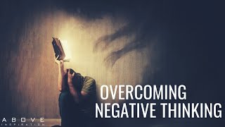 OVERCOMING NEGATIVE THINKING | Let God Renew Your Mind - Inspirational & Motivational Video