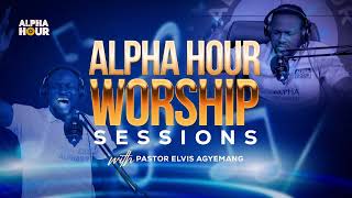 Reverential Worship Session With Pastor Elvis || Alpha Hour